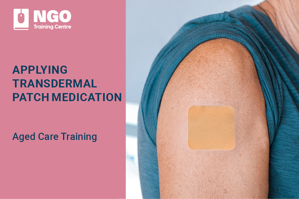 STRENGTHENED-AGED-CARE-QUALITY-STANDARDS-ONLINE-COURSE-TRANSDERMAL-PATCH-MEDICATION - Online Aged Care Training Courses for Aged Care Staff, Employees, Employers, Careers