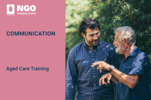 30 COMMUNICATION - Online Aged Care Training by NGO Training Centre