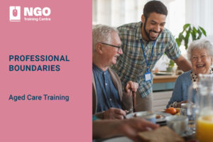 34 PROFESSIONAL BOUNDARIES - Online Aged Care Training by NGO Training Centre