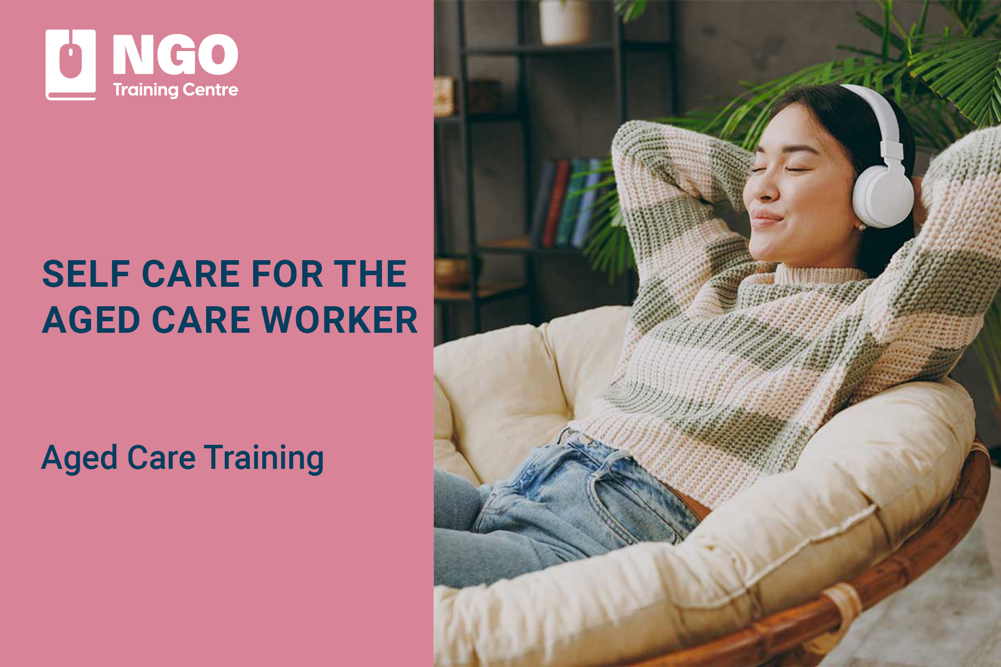 43 SELF CARE FOR THE AGED CARE WORKER - Online Aged Care Training by NGO Training Centre