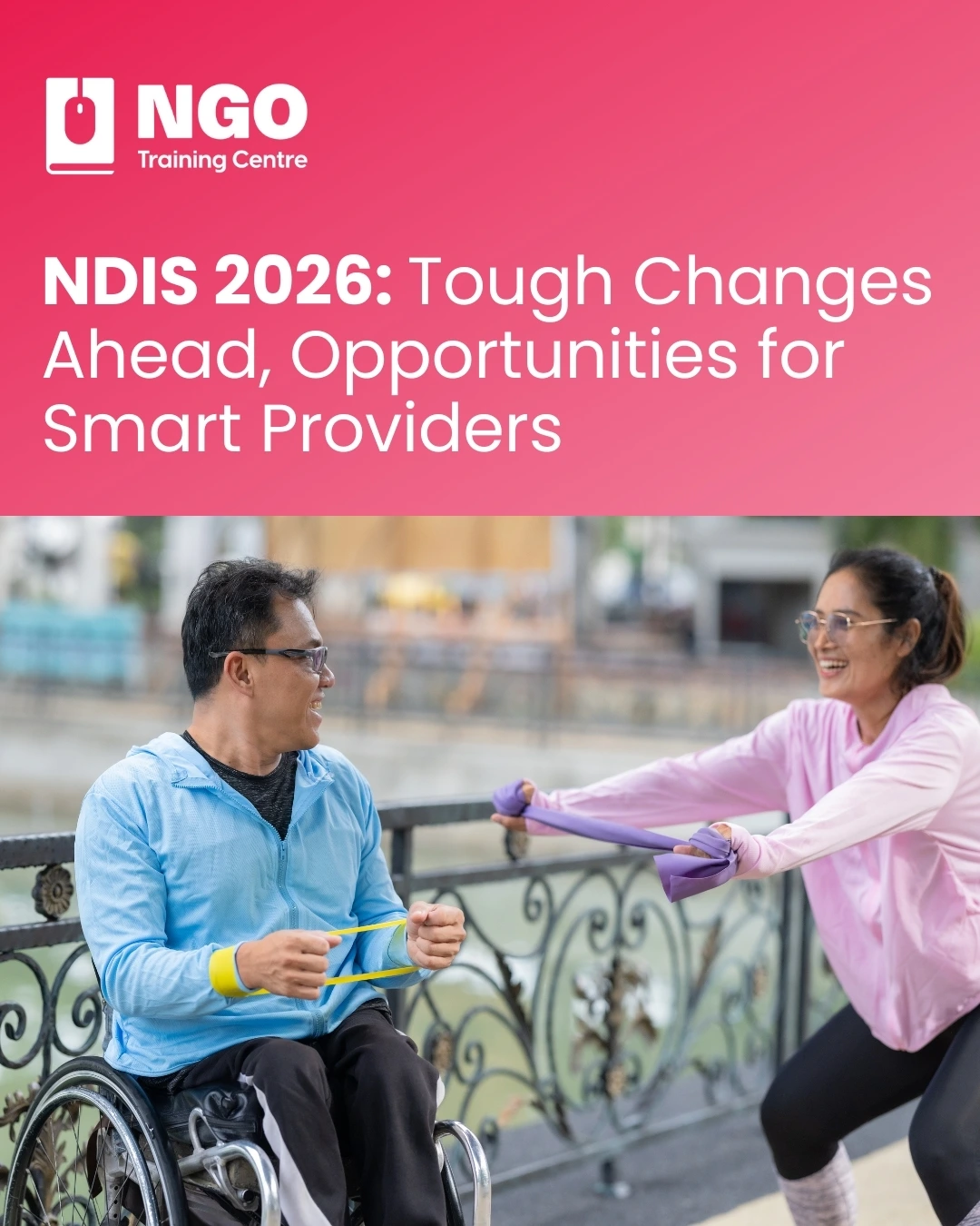 NDIS 2026: Tough Changes Ahead, Opportunities for Smart Providers