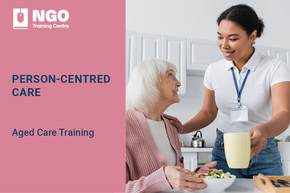 40 PERSON-CENTRED CARE - Online Aged Care Training by NGO Training Centre