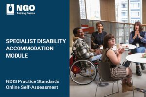 105 SPECIALIST DISABILITY ACCOMMODATION MODULE - NDIS Practice Standards Online Self-Assessment Courses