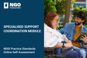 107 SPECIALISED SUPPORT COORDINATION MODULE - NDIS Practice Standards Online Self-Assessment Courses