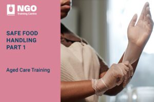 Safe Food Handling Part 1 in Aged Care