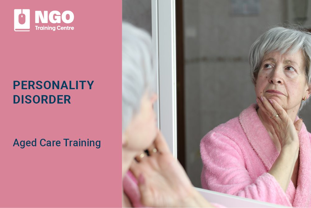 67 PERSONALITY DISORDER - Aged Care Training Online for Aged Care Workers and Staff