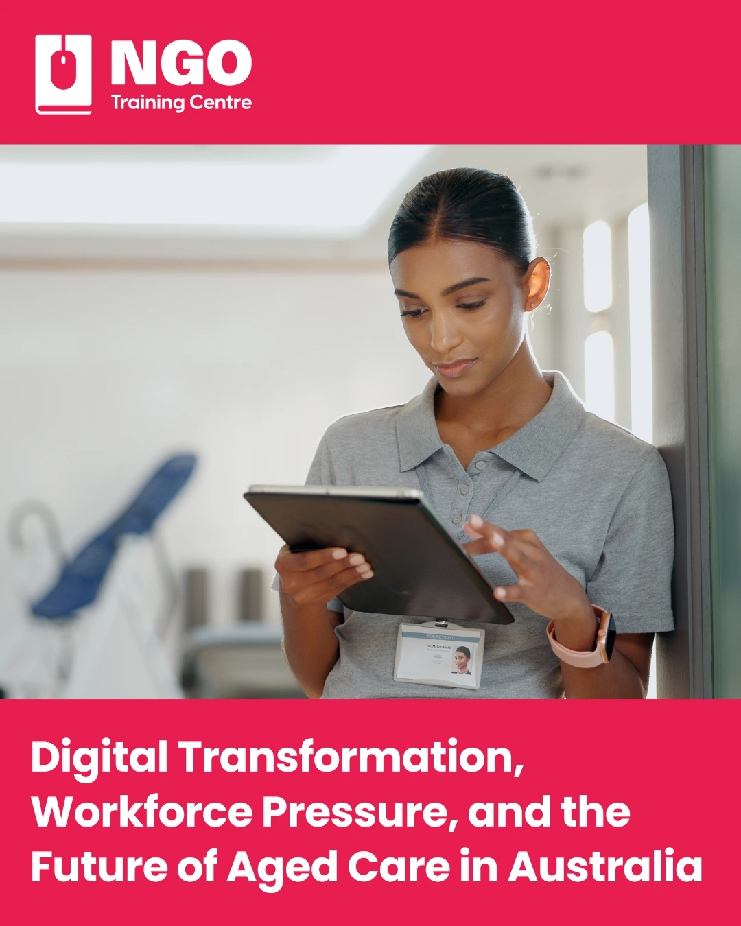Digital Transformation, Workforce Pressure, and the Future of Aged Care in Australia - NGO Training Centre