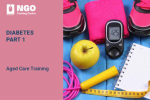 20 DIABETES PART 1 - Aged Care Training Online for Aged Care Workers and Staff