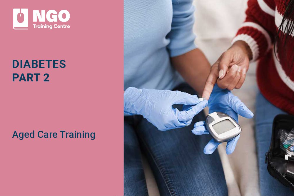 21 DIABETES PART 2 - Aged Care Training Online for Aged Care Workers and Staff