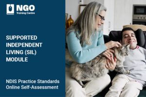 SUPPORTED INDEPENDENT LIVING SIL MODULE FOR NDIS PROVIDERS - NGO Training Centre