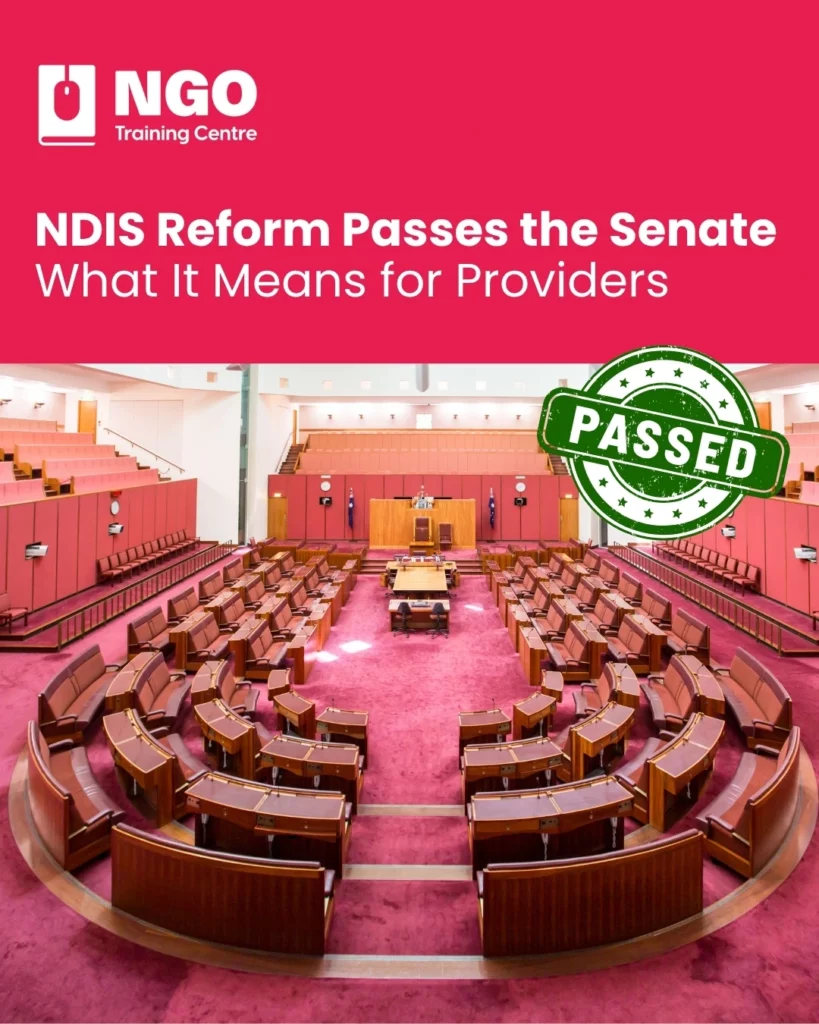 NDIS Reform Passes the Senate August 2026 - What It Means for NDIS Providers - NGO Training Centre News